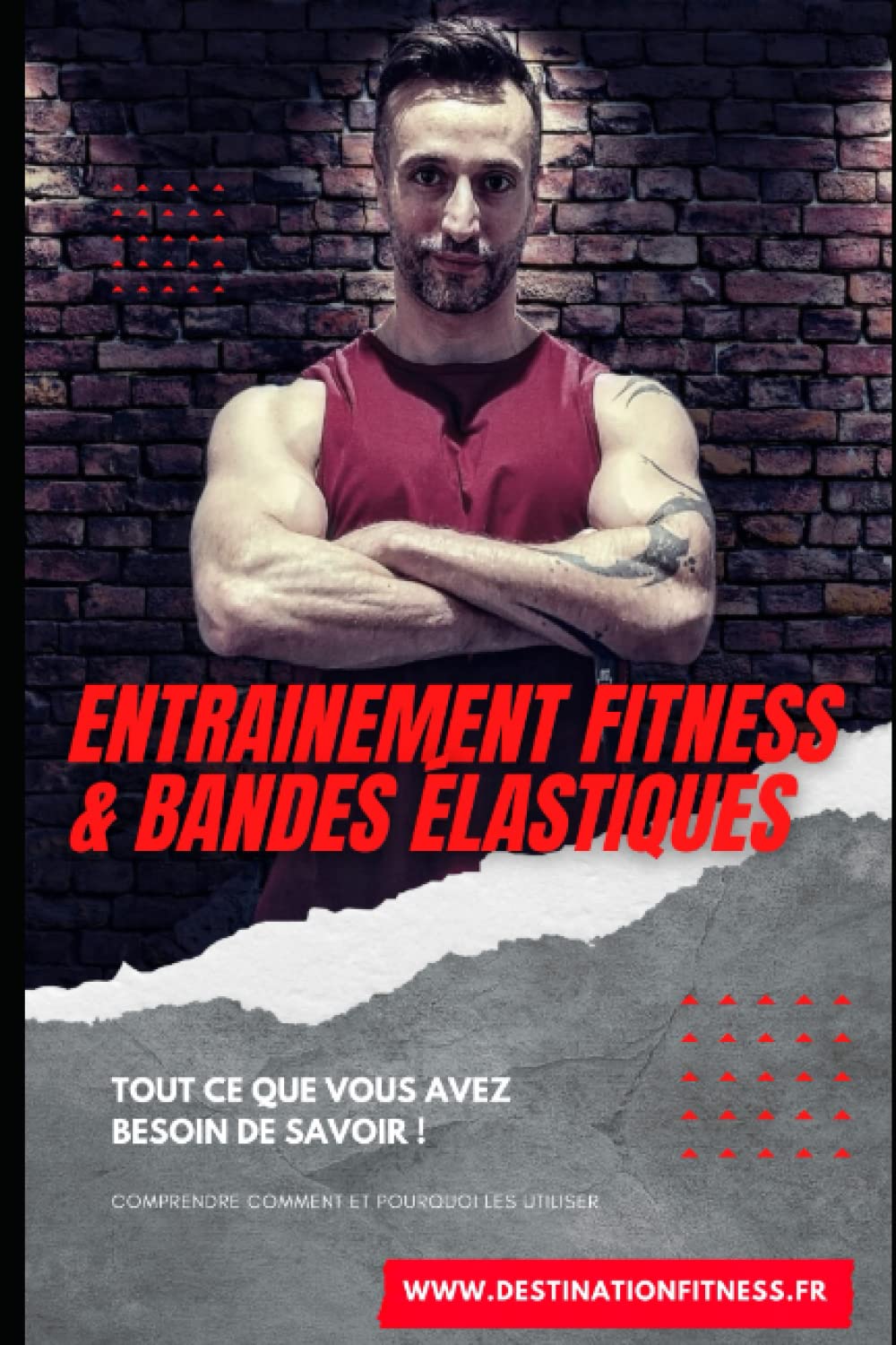 Entrainement fitness & bandes élastiques: Obtenez enfin le corps et la santé que vous méritez !