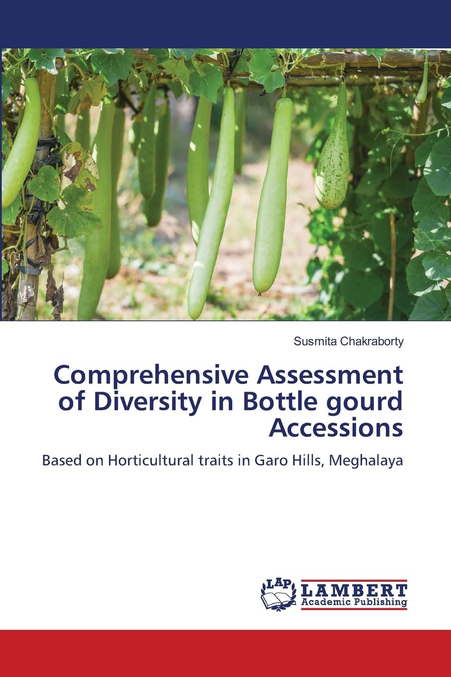 Comprehensive Assessment of Diversity in Bottle gourd Accessions: Based on Horticultural traits in Garo Hills, Meghalaya