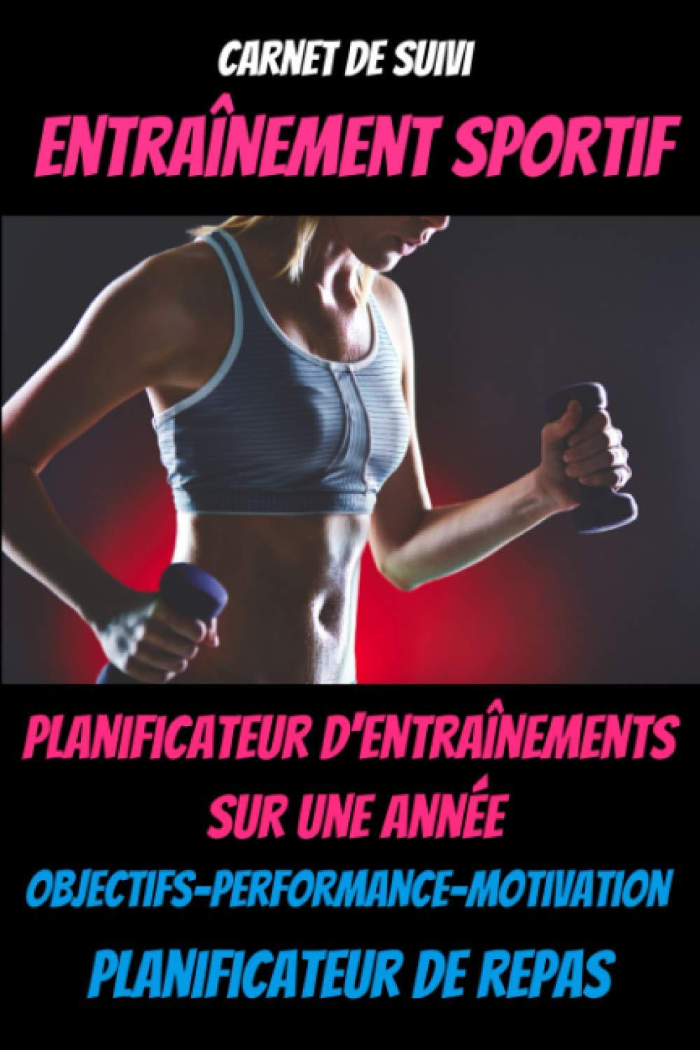 Carnet de suivi ENTRAÎNEMENT SPORTIF-programme sportif homme-programme sportif femme-preparation physique-coach sportif-methode musculation: suivi .. - maison-sport et alimentation-cardio training