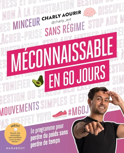 Méconnaissable en 60 jours: Le programme pour perdre du poids sans perdre de temps