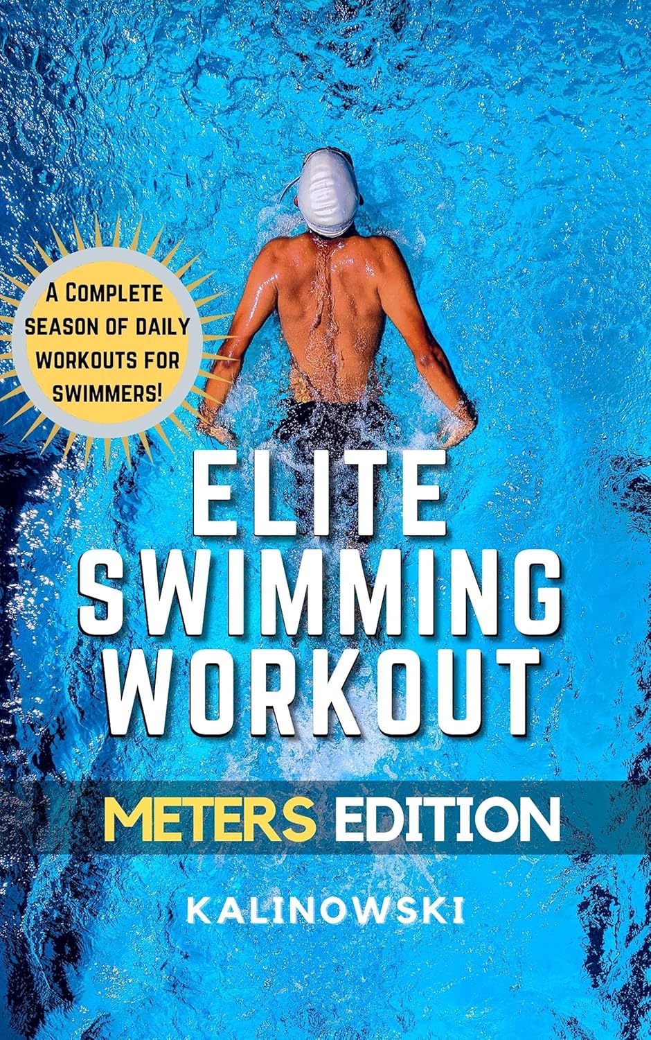 Elite Swimming Workout: METERS Edition (Elite Swim Workout) (English Edition)