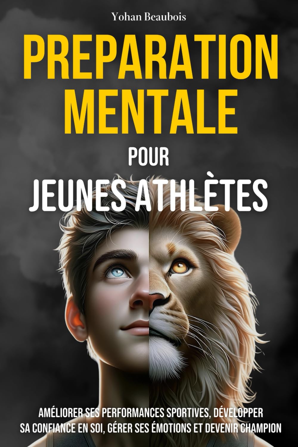 Préparation mentale pour jeunes athlètes : 8 stratégies prouvées pour améliorer ses performances sportives, développer sa confiance en soi, gérer ses .. - - Livre de sport - Enfants et Adolescents