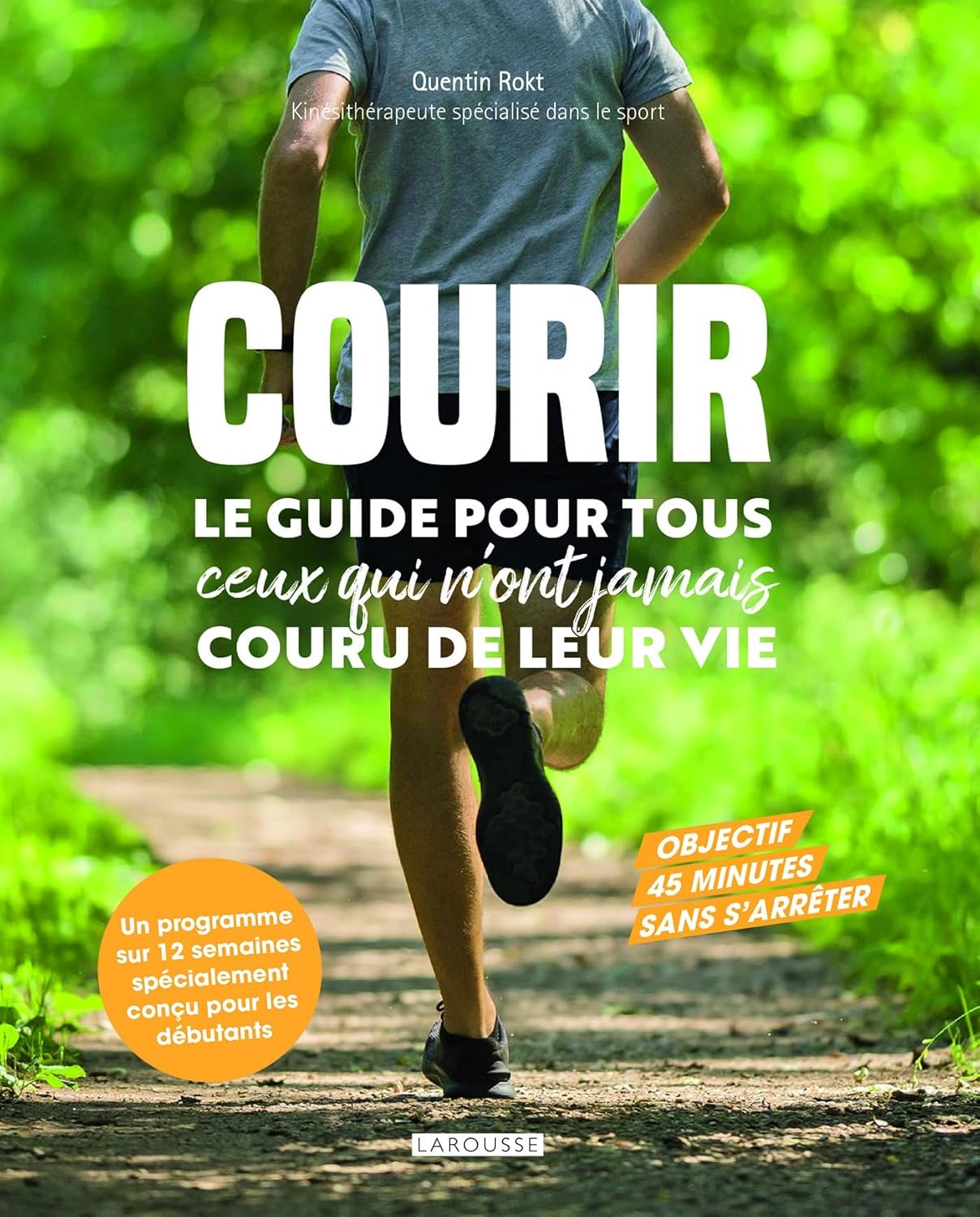 Courir: Le guide pour tous ceux qui n'ont jamais couru de leur vie