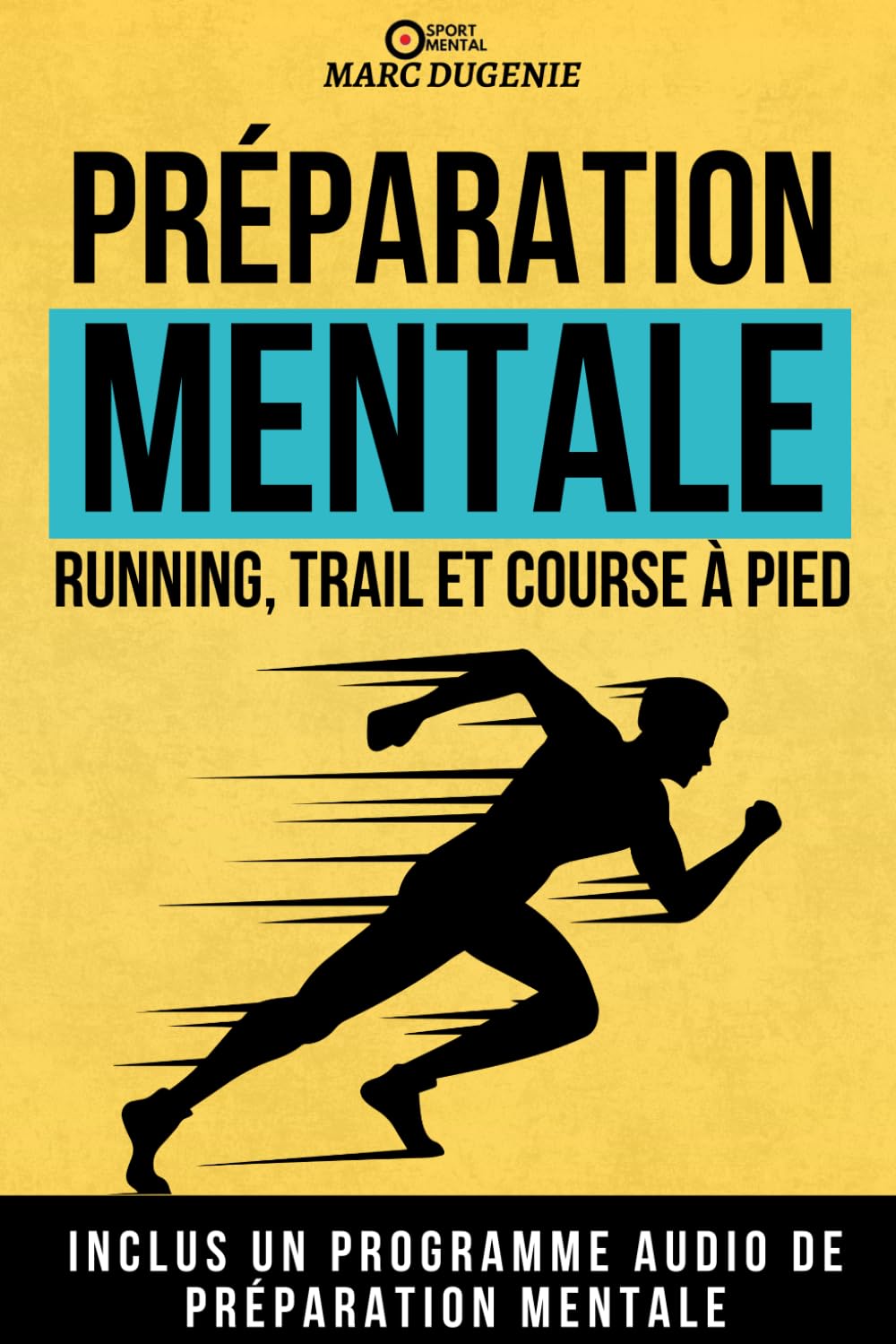 Running, trail et course à pied: Accepter la douleur, rester motivé sur le long terme et gérer le stress grâce à la préparation mentale appliquée au running