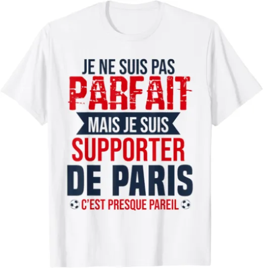 Cadeau Supporter Paris Foot Parisien Humour T-Shirt